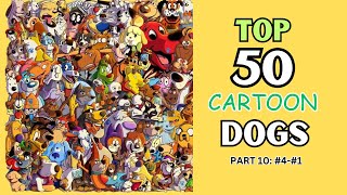 TOP 50 CARTOON DOGS: PART 10 (#4  #1)