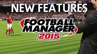 Football Manager 2015 | New Features Breakdown & Updates