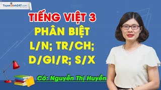 Phân Biệt Ln Sx Chtr Dgir - Tiếng Việt 3 - Cô Nguyễn Thị Huyền