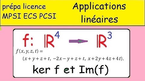 Applications linéaires de IR4 dans IR3 - Noyau et Rang , ker f et  Imf - prépa licence
