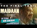 Maidaan final trailer review  cinemapanti