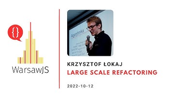 Krzysztof Łokaj - Large scale refactoring