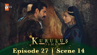 Kurulus Osman Urdu | Season 1 Episode 27 Scene 14 | Bala, Osman ko tark kar rahi hai!