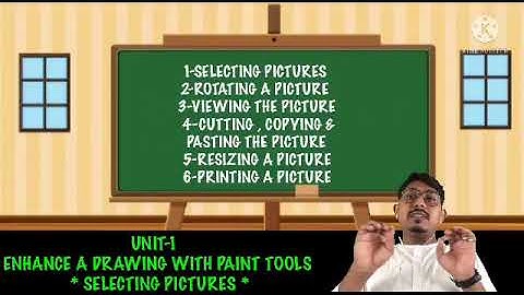 ENHANCE A DRAWING WITH PAINT TOOLS / Std : 3 / SELECTING PICTURE