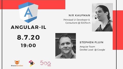 Summer of Angular with Stephen Fluin and Nir Kaufman | Angular-IL Meetup