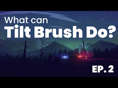 What can Tilt Brush Do? // Becoming a VR Artist Ep. 2