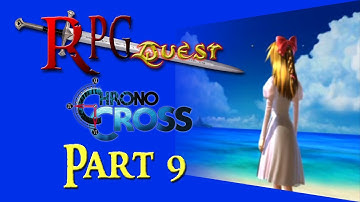 RPG Quest #245: Chrono Cross (PS1) Part 9