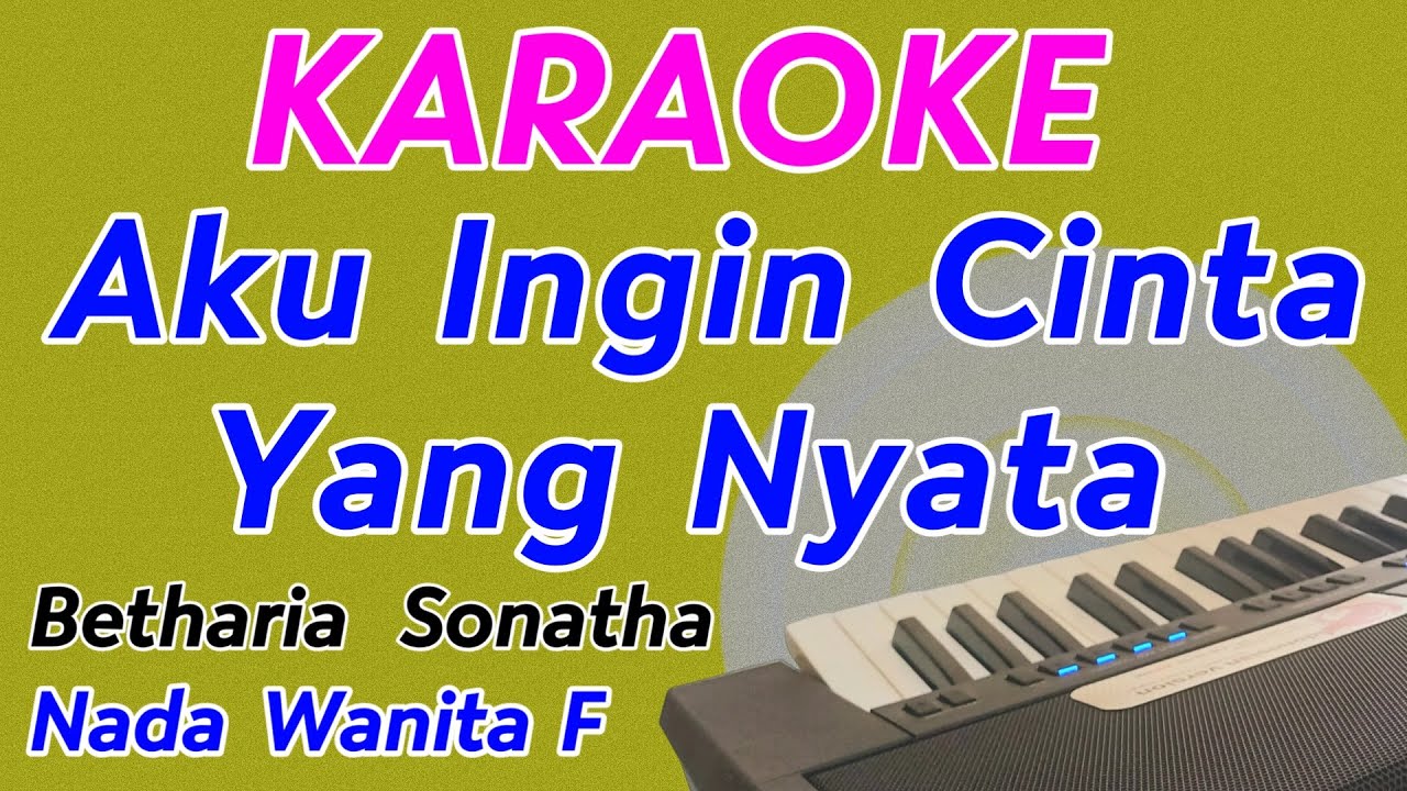 Aku Ingin Cinta Yang Nyata || Karaoke || Nada Wanita Cewek || Pop Nostalgia || Betharia Sonata