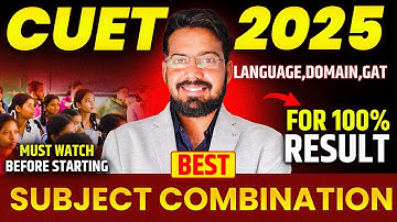 CUET 2025 | CUET Best Subject combinations | CUET Language - GAT - Domain | Amit Sir