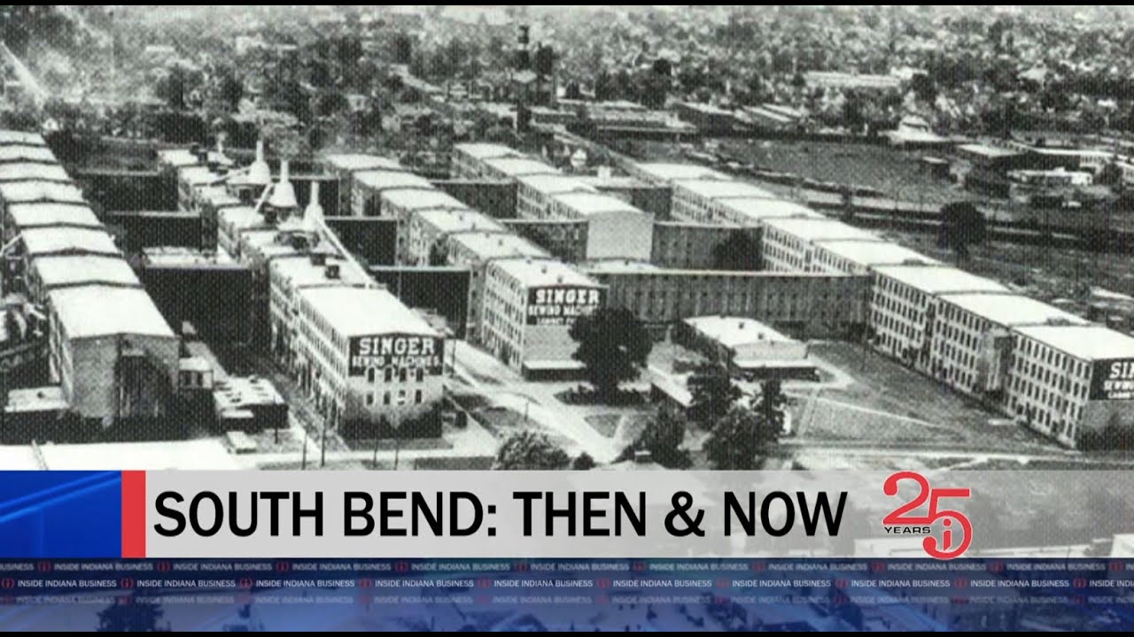 South Bend: Then & Now