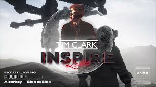 Melodic Techno & Tech House DJ Mix - TIM CLARK - INSPIRE RADIO #120