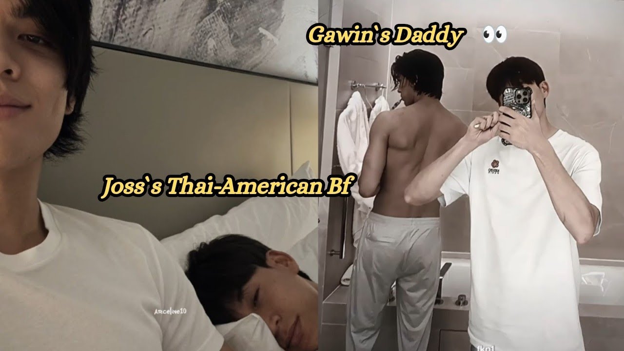 JossGawin || Joss`s Thai-American Boyfriend & Gawin`s Daddy