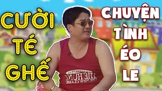 Hài Quang Trung | CHUYỆN TÌNH ÉO LE | Gặp nhau cuối tuần VTV | Hài VTV