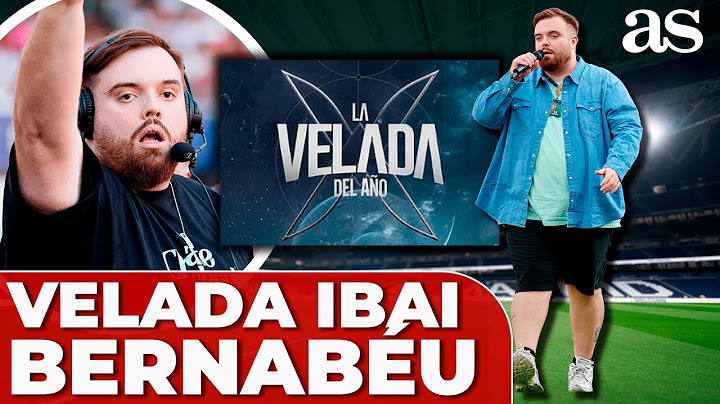 La VELADA IV de IBAI LLANOS será en el SANTIAGO BERNABÉU