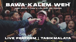 BAWA KALEM WEH - ASEP BALON X FIKSI X LAIN UDIN AND FRIENDS | LIVE PERFORM