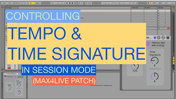 Ableton Live | Control Tempo & Time signature In a Session