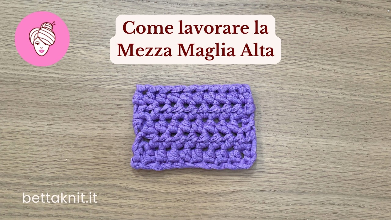 Come fare la Mezza Maglia Alta all’uncinetto