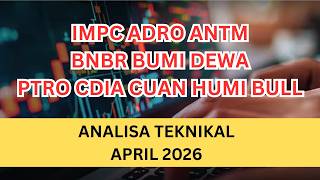 Analisa Teknikal Saham April 2026  Impc Adro Antm Bnbr Bumi Dewa Ptro Cdia Cuan Humi Bull
