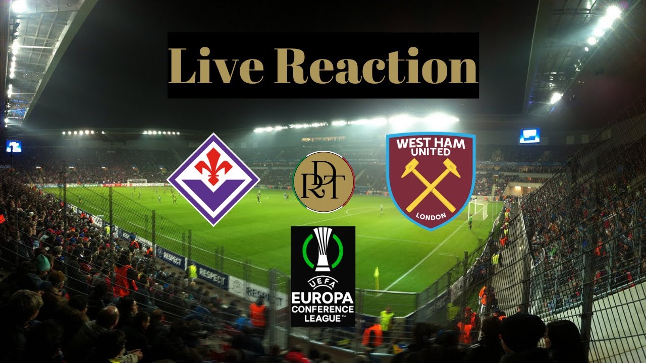 LIVE REACTION: FIORENTINA - WEST HAM - YouTube