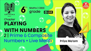 Playing with Numbers L2 | Prime And Composite Numbers | Class 6 Maths Chapter 1 | Priya Ma