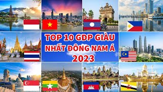 BẢNG XẾP HẠNG GDP 10 QUỐC GIA ĐÔNG NAM Á NĂM 2023 | SOUTHEAST ASIA COUNTRY GDP RANKING 2023