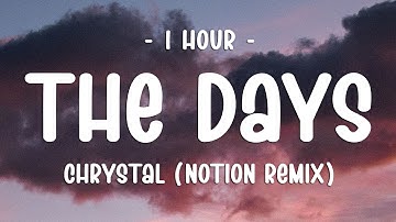 [1 HOUR] Chrystal - The Days (Notion Remix) (Lyrics)