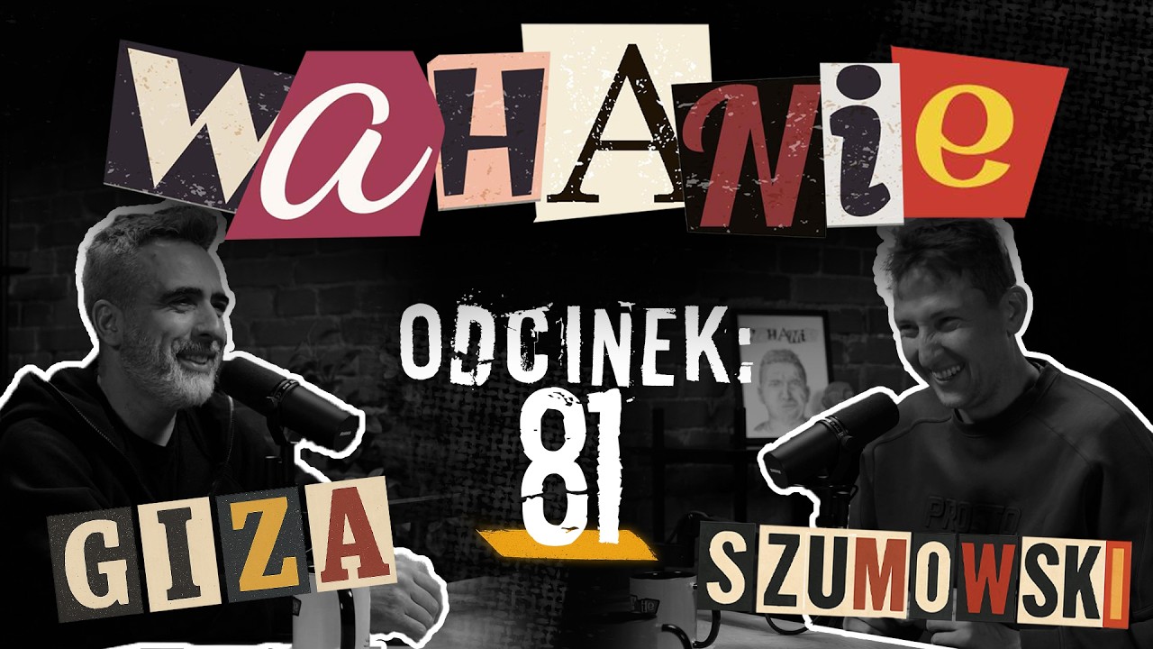 Wahanie podcast Szumowskiego i Gizy odc. 81
