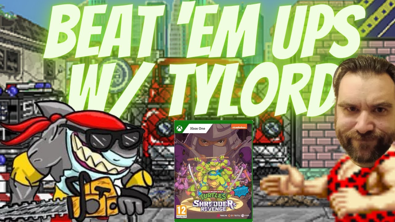 Beat 'Em Ups w/ Tylord! - Teenage Mutant Ninja Turtles: Shredder's Revenge (Xbox Series X)