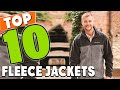 Best Fleece Jacket In 2023 - Top 10 New Fleece Jackets Review