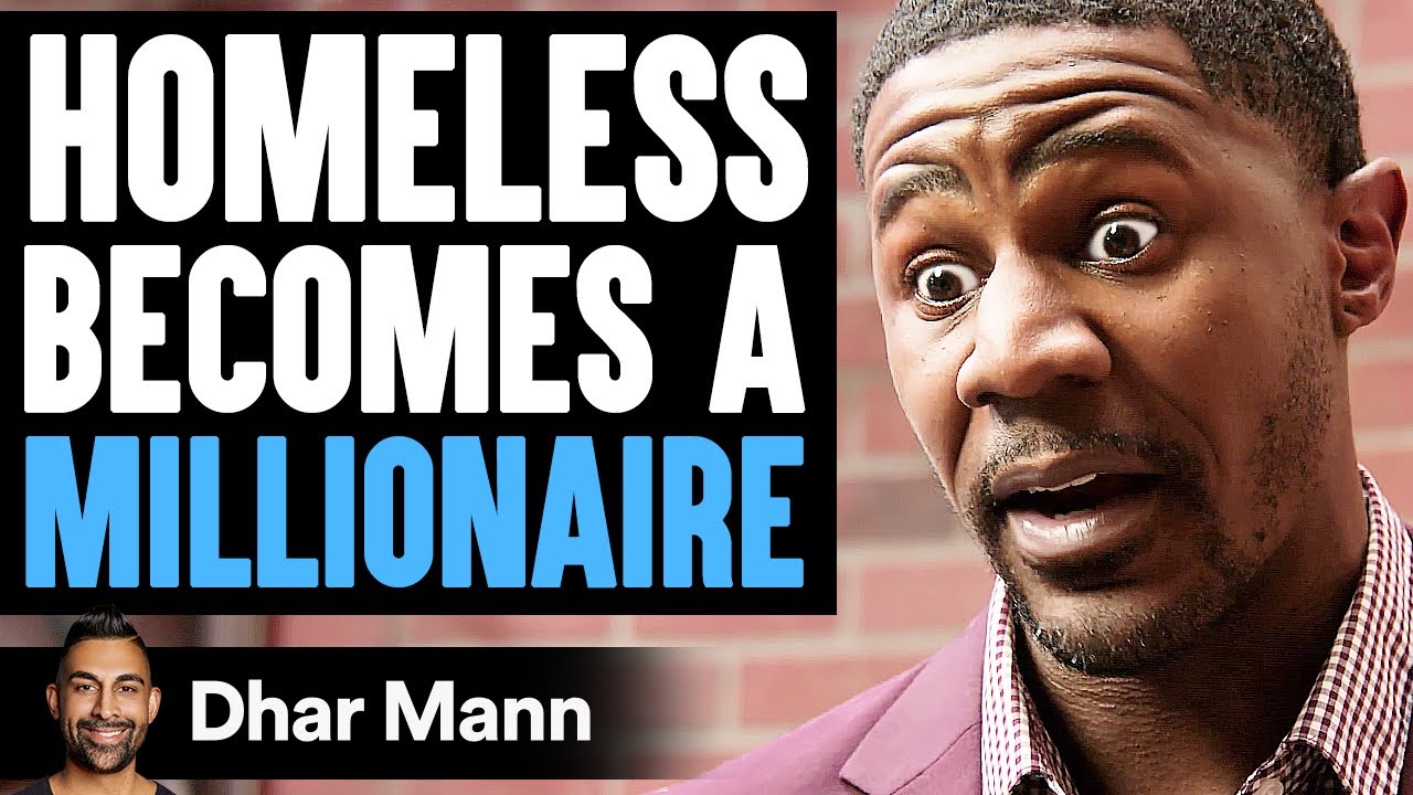 PREMIERE: HOMELESS Becomes A MILLIONAIRE | Dhar Mann - WATCH the full video here:  https://youtu.be/W569IJEk2NM

 Don't forget to SUBSCRIBE by clicking here ;; http://bit.ly/DharMannYouTube **Make sure you CLICK THE