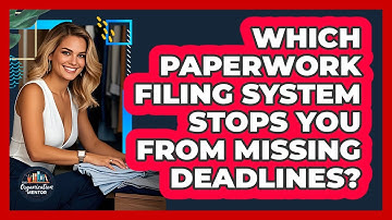 Which Paperwork Filing System Stops You From Missing Deadlines? - Your Organization Mentor