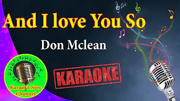 [Karaoke] And I love You So- Don Mclean- Karaoke Now