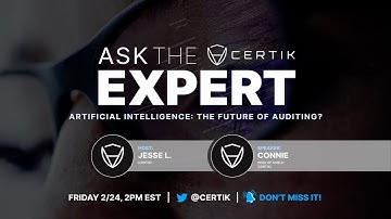 Artificial Intelligence: The Future of Auditing? | Ask the Expert | CertiK