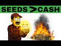 Why Seeds Will Soon Be Worth More Than Cash!