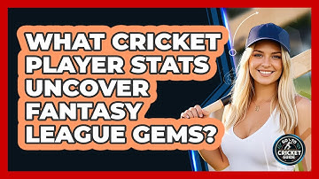 What Cricket Player Stats Uncover Fantasy League Gems? - Go-To Cricket Guide
