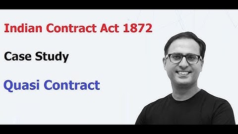 Indian Contract Act - Case Study - Quasi Contract