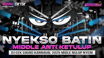 DJ NYEKSO BATIN  - MIDDLE NROTOK NULUP - DJ PARTY BASS BLAYER BEDIL CEK SOUND KARNAVAL