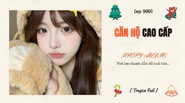 CĂN HỘ CAO CẤP (FULL) || IPOPY AUDIO