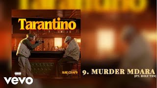 Kae Chaps - Murder Mdara (feat. Holy Ten) (Official Audio)