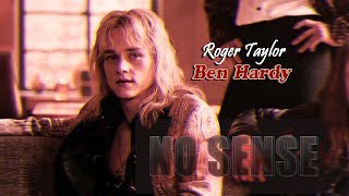 roger taylor/ben hardy — no sense