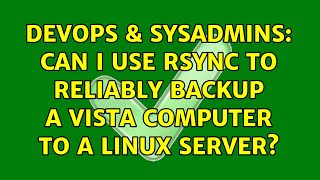 Celebrity DevOps & SysAdmins: Can I use RSync to reliably backup a Vista computer to a Linux server? Profile