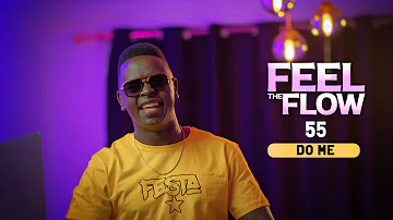 DJ FESTA - FEEL THE FLOW 55 | Do Me