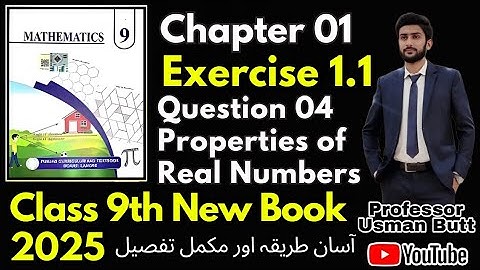 Class 9th Mathematics New Book 2025 | Chapter 01 | Exercise 1.1 Q # 4 | Properties of Real Numbers