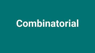 'Combinatorial' Meaning and Pronunciation