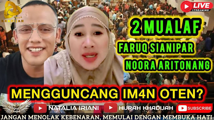 SIARAN LANGSUNG‼️ 2 MUALAF NOORA ARITONANG FT. FARUQ SIANIPAR MENGGOYANG IM4N OTEN ?