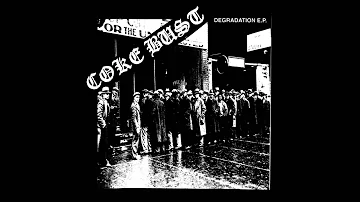 COKE BUST - DEGRADATION 7"