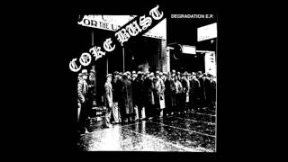 COKE BUST - DEGRADATION 7"