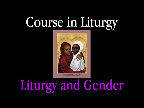 Course in Liturgy - Liturgy and Gender