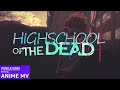 岸田教団＆THE明星ロケッツ - HIGHSCHOOL OF THE DEAD 2021 Animation Music Video【AMV】