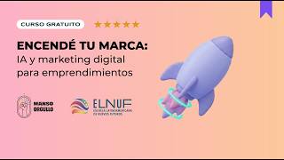 Encendé tu marca: IA y marketing digital para emprendimientos